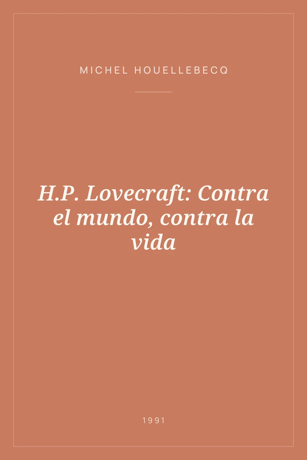 Portada de H.P. Lovecraft: Contra el mundo, contra la vida