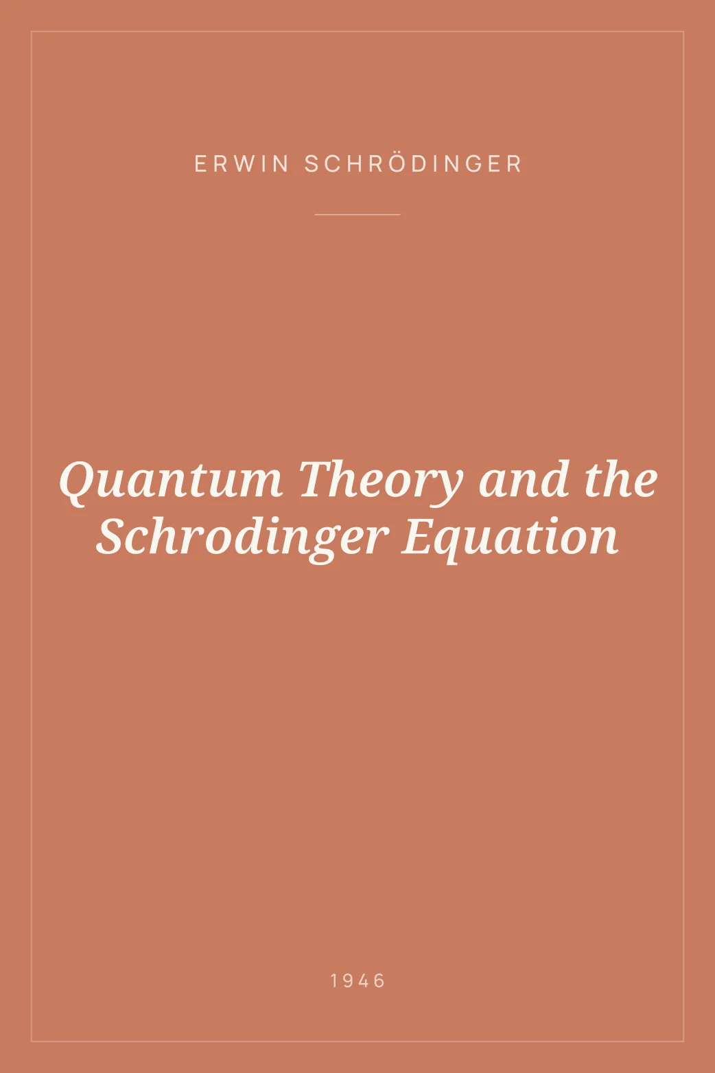 Portada de Quantum Theory and the Schrodinger Equation