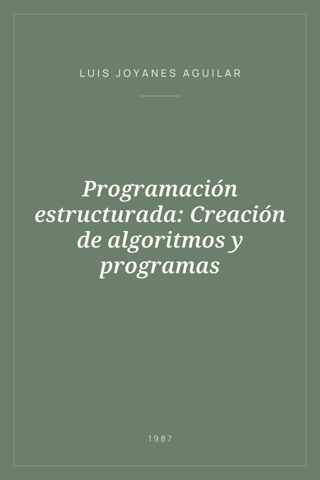 Portada de Programación estructurada: Creación de algoritmos y programas