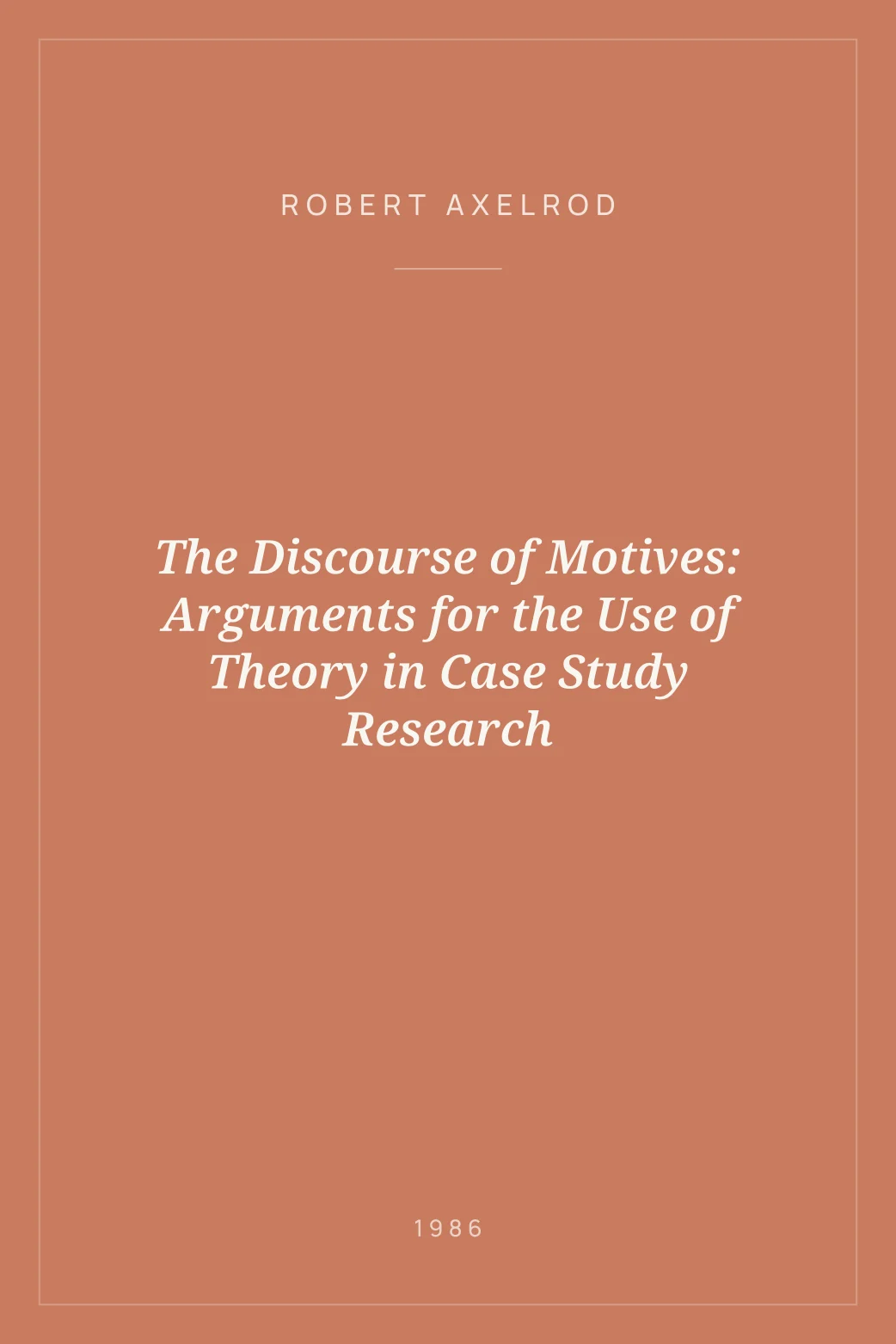 Portada de The Discourse of Motives: Arguments for the Use of Theory in Case Study Research