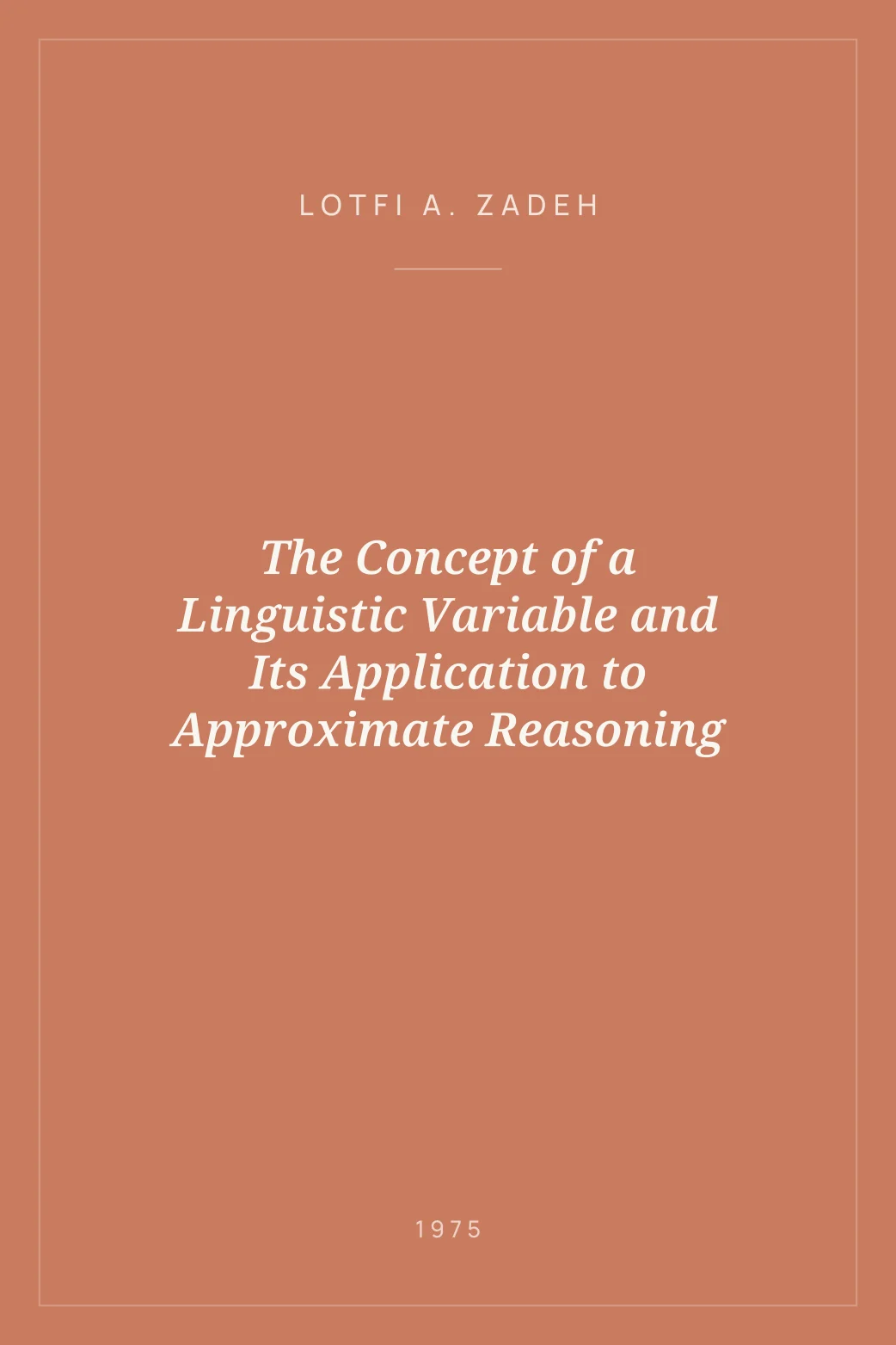 Portada de The Concept of a Linguistic Variable and Its Application to Approximate Reasoning