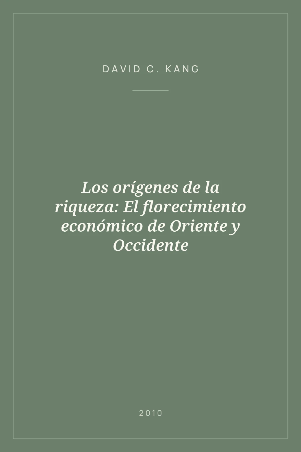 Portada de Los orígenes de la riqueza: El florecimiento económico de Oriente y Occidente