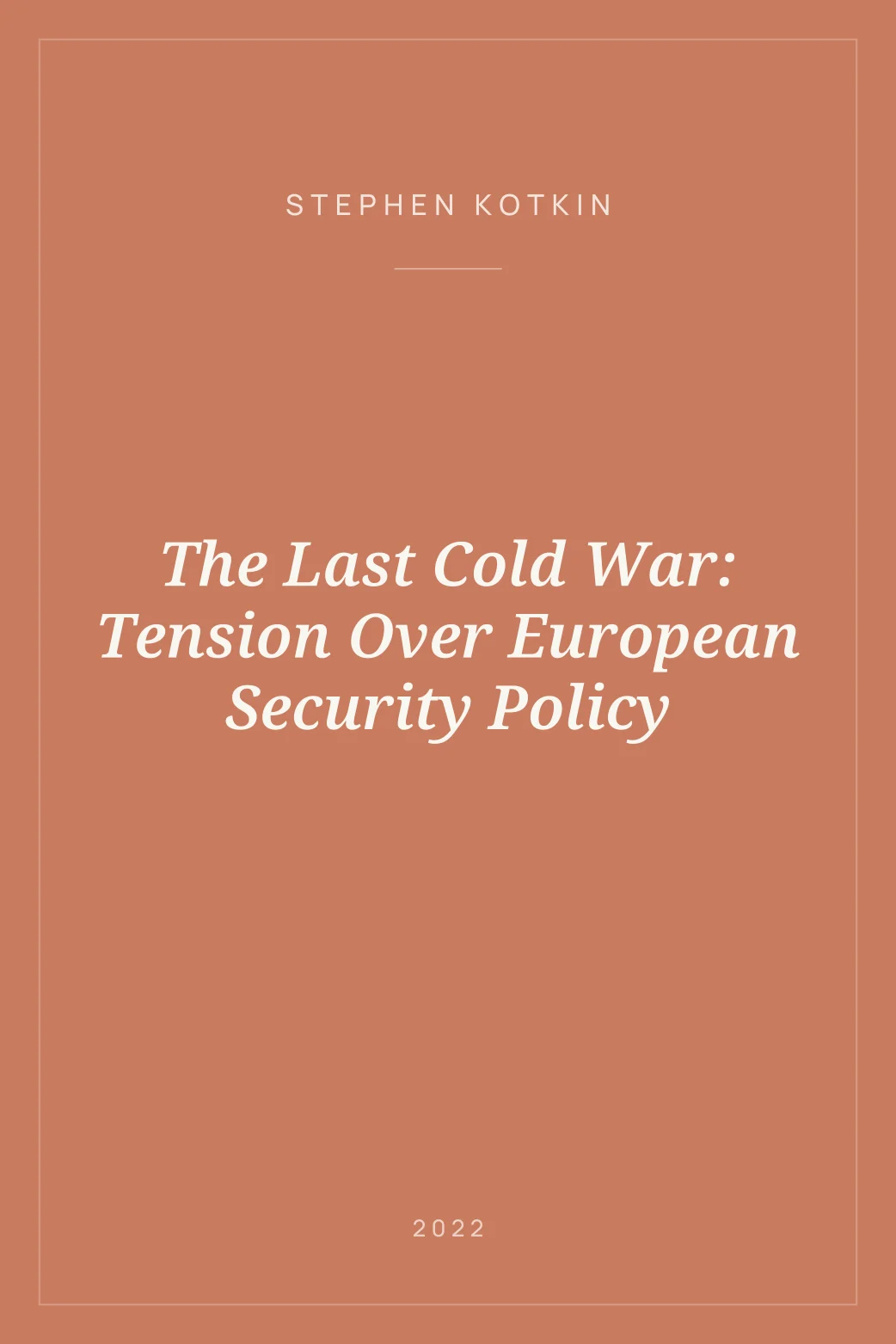 Portada de The Last Cold War: Tension Over European Security Policy