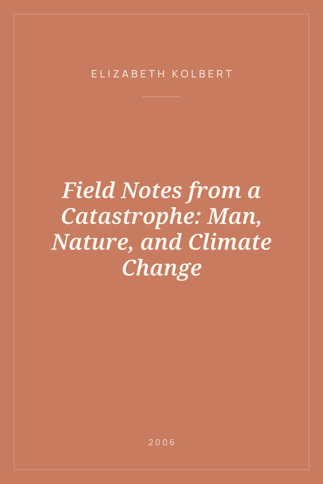 Portada de Field Notes from a Catastrophe: Man, Nature, and Climate Change