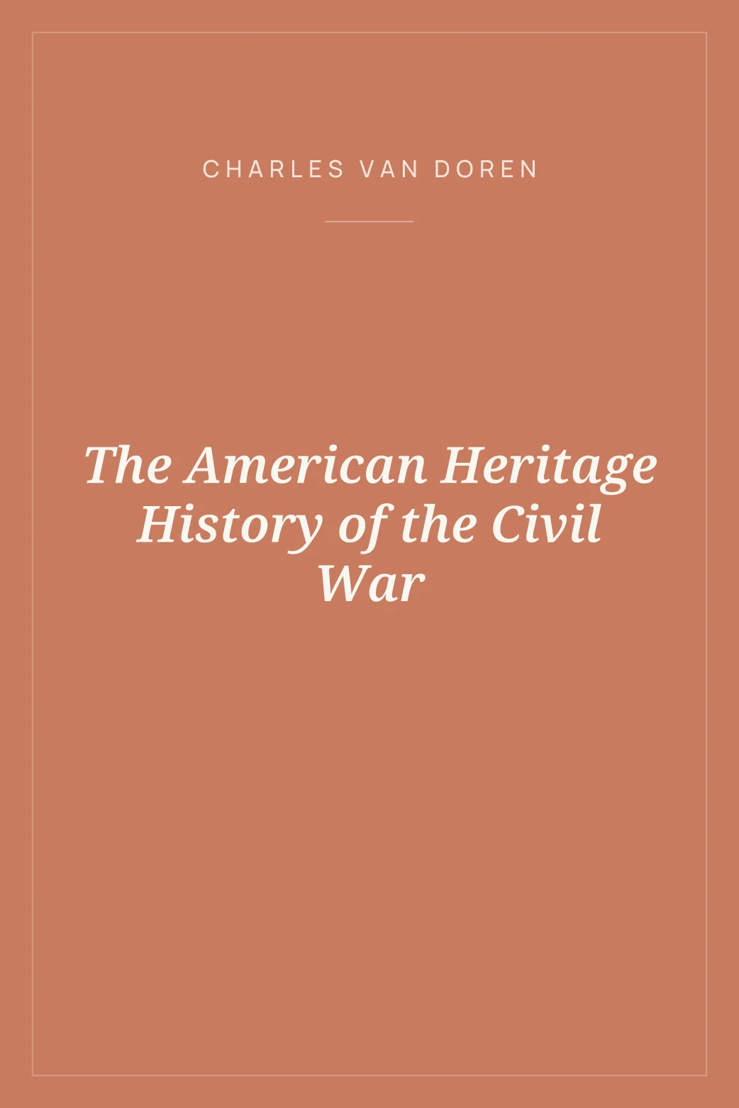Portada de The American Heritage History of the Civil War