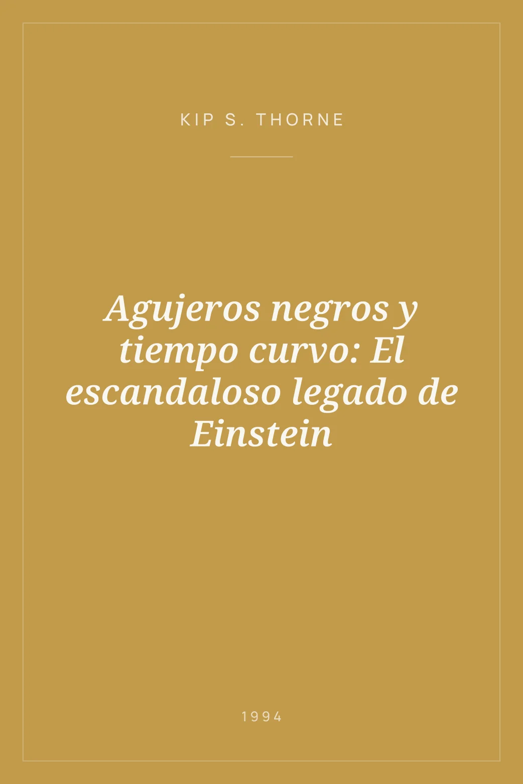 Portada de Agujeros negros y tiempo curvo: El escandaloso legado de Einstein