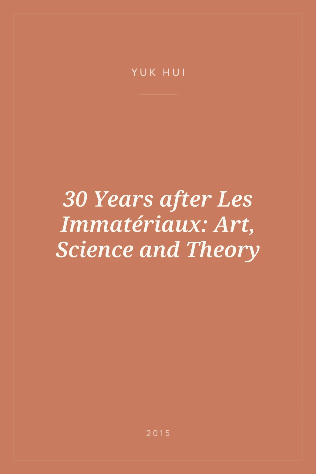 Portada de 30 Years after Les Immatériaux: Art, Science and Theory