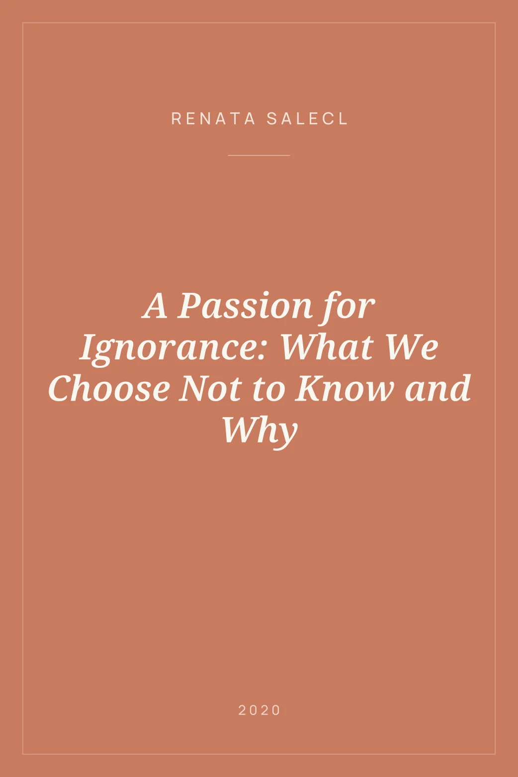 Portada de A Passion for Ignorance: What We Choose Not to Know and Why