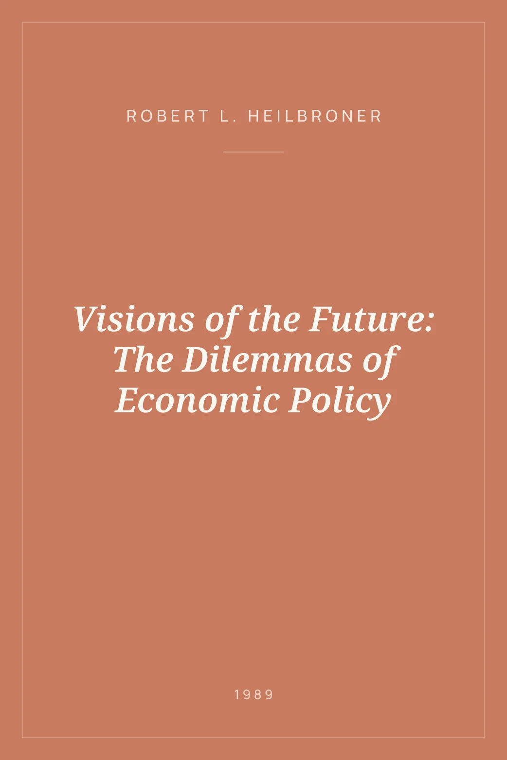 Portada de Visions of the Future: The Dilemmas of Economic Policy