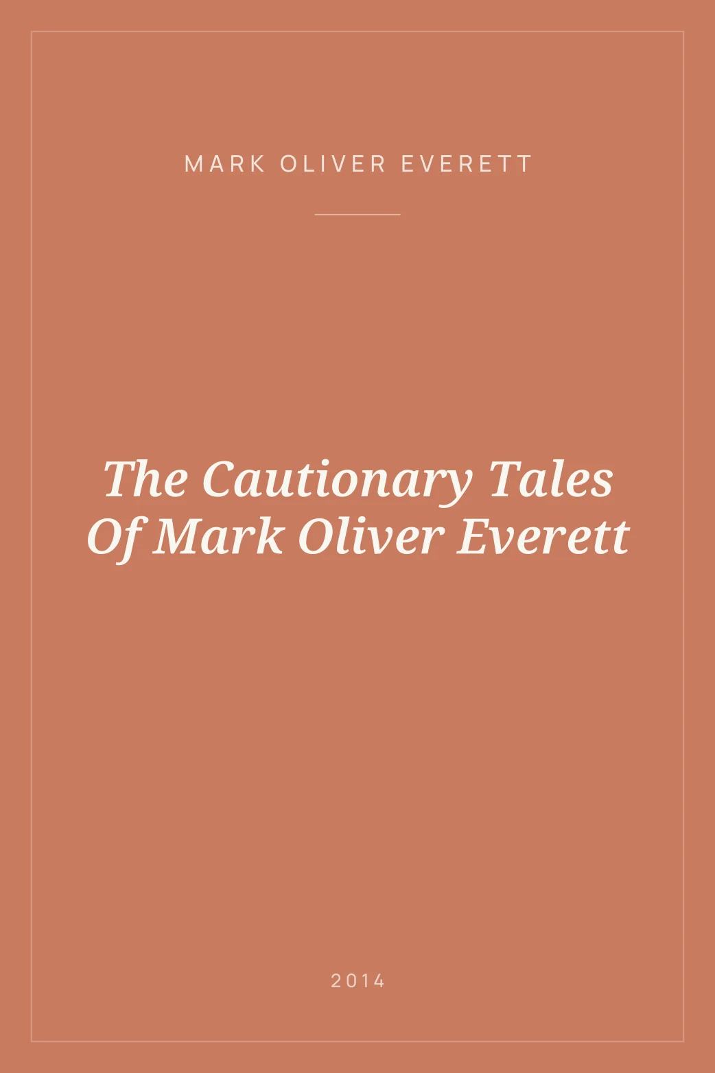 Portada de The Cautionary Tales Of Mark Oliver Everett