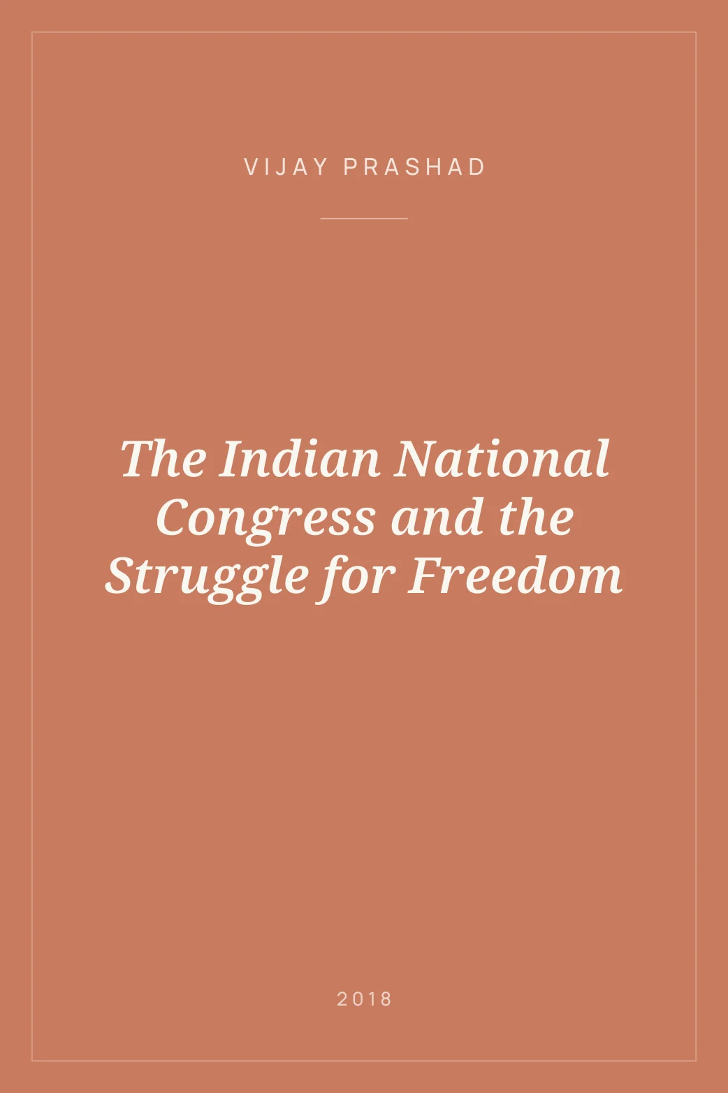Portada de The Indian National Congress and the Struggle for Freedom