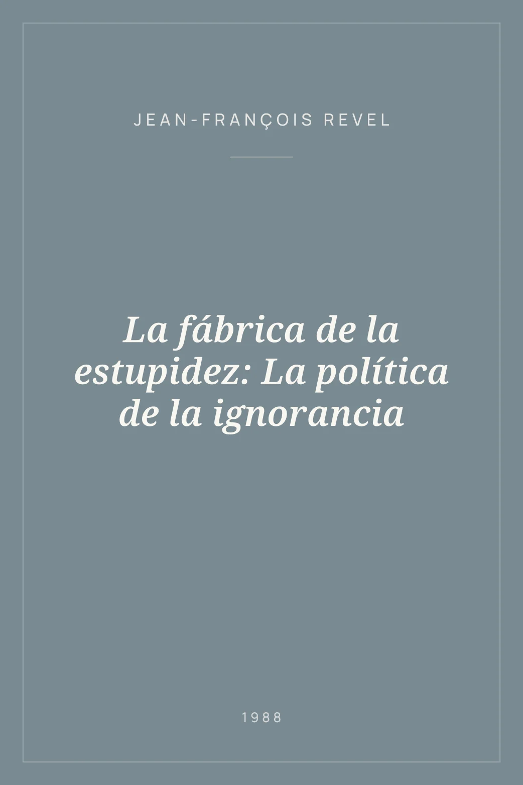 Portada de La fábrica de la estupidez: La política de la ignorancia