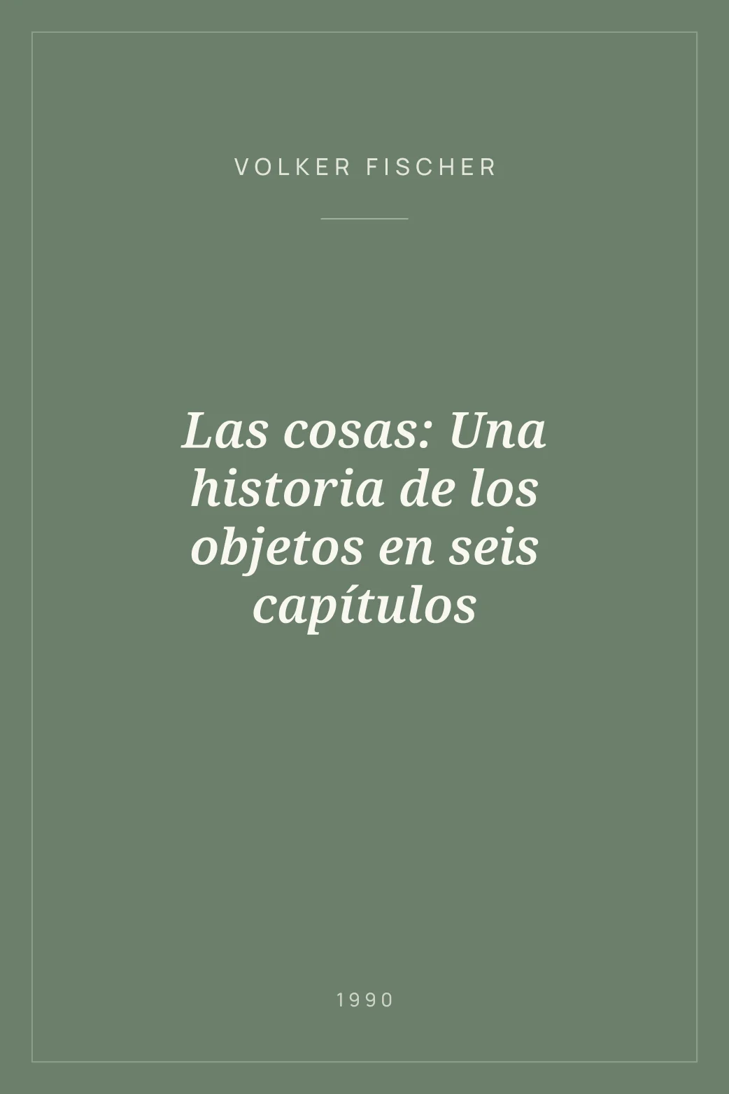 Portada de Las cosas: Una historia de los objetos en seis capítulos