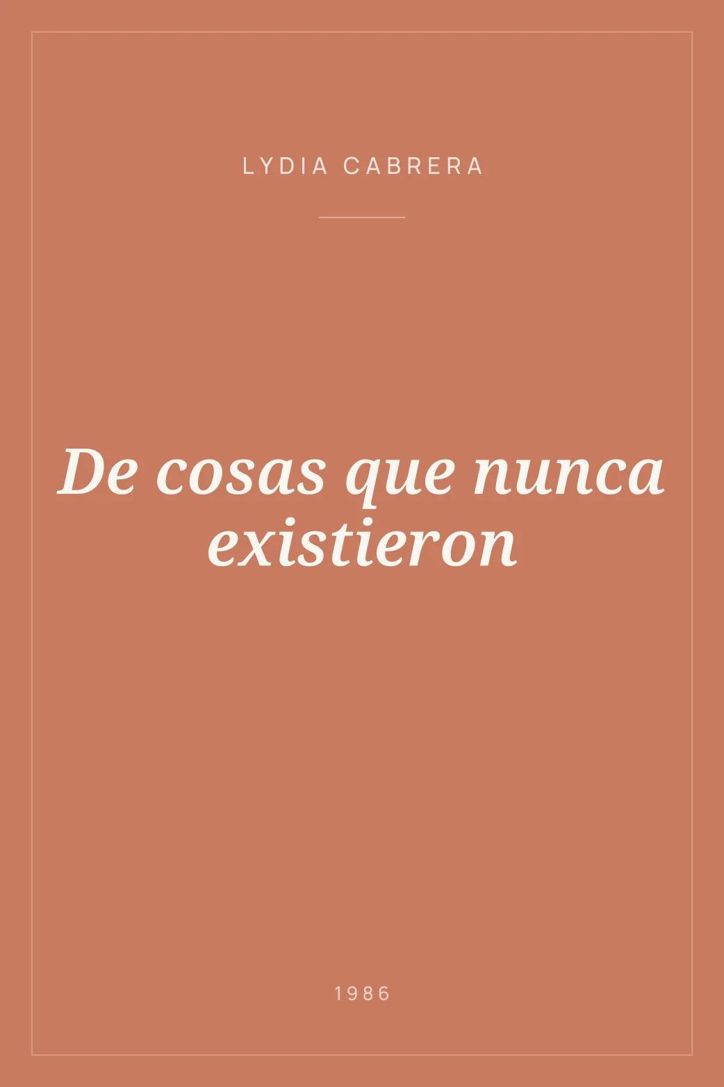 Portada de De cosas que nunca existieron