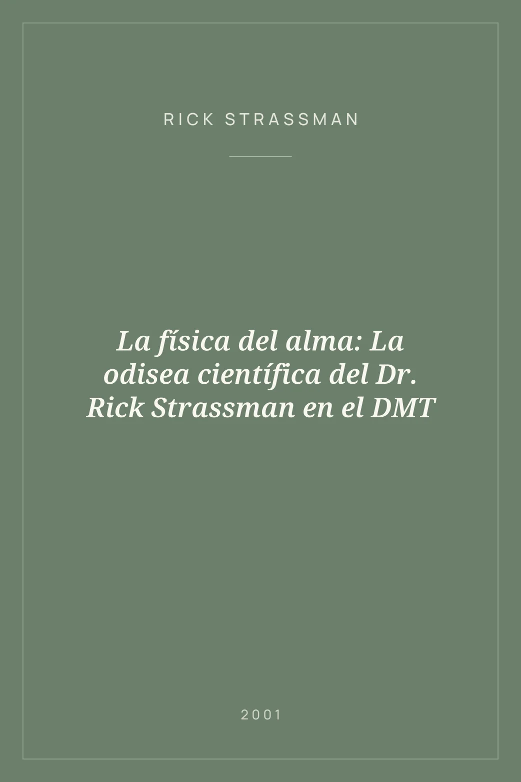 Portada de La física del alma: La odisea científica del Dr. Rick Strassman en el DMT