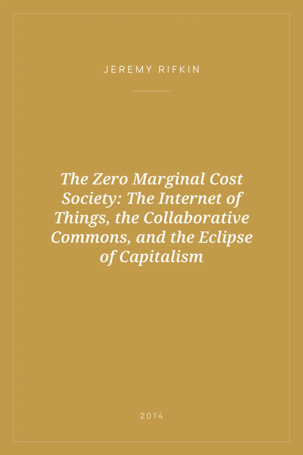Portada de The Zero Marginal Cost Society: The Internet of Things, the Collaborative Commons, and the Eclipse of Capitalism