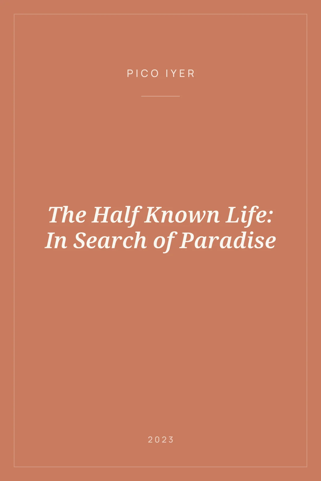 Portada de The Half Known Life: In Search of Paradise