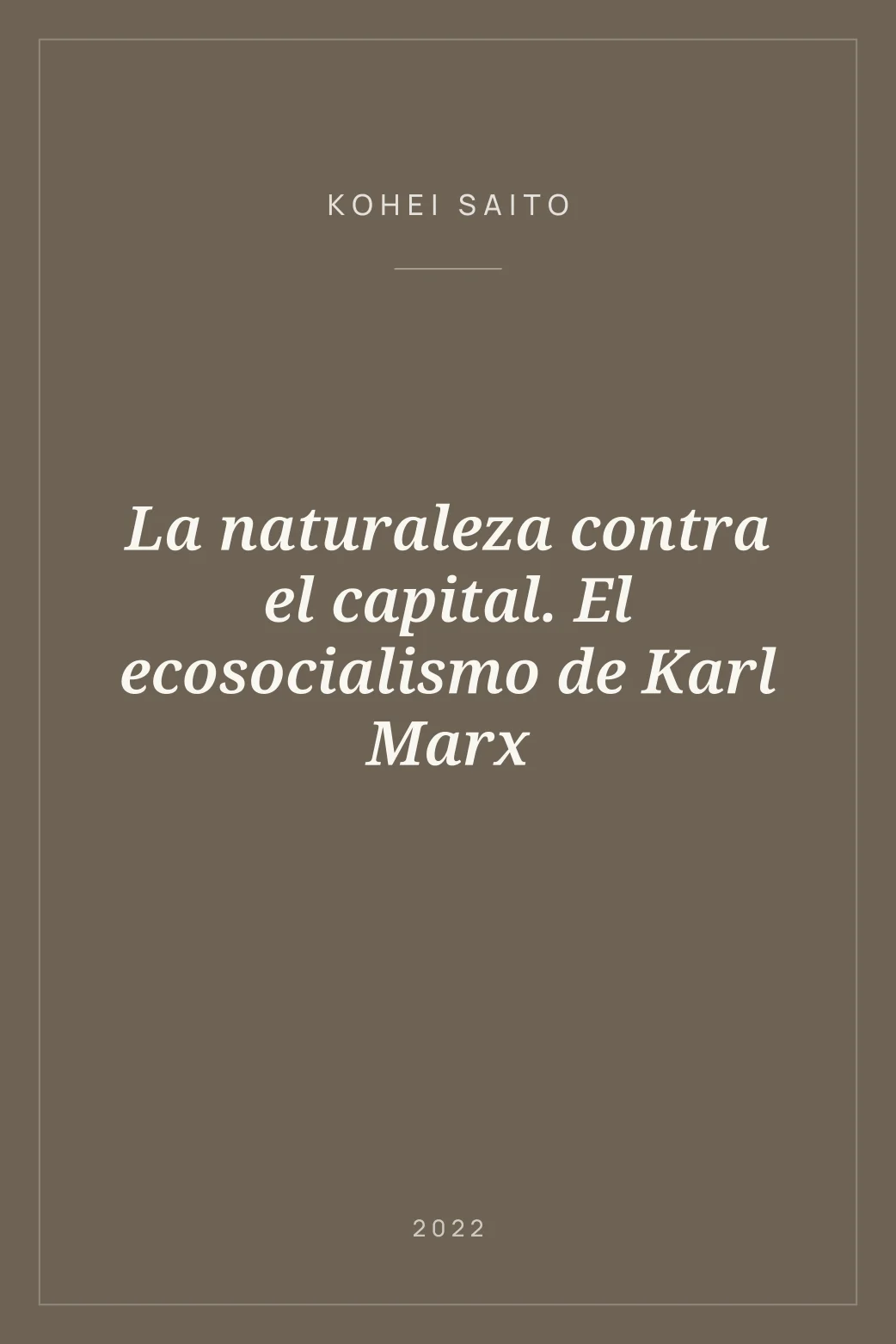 Portada de La naturaleza contra el capital. El ecosocialismo de Karl Marx