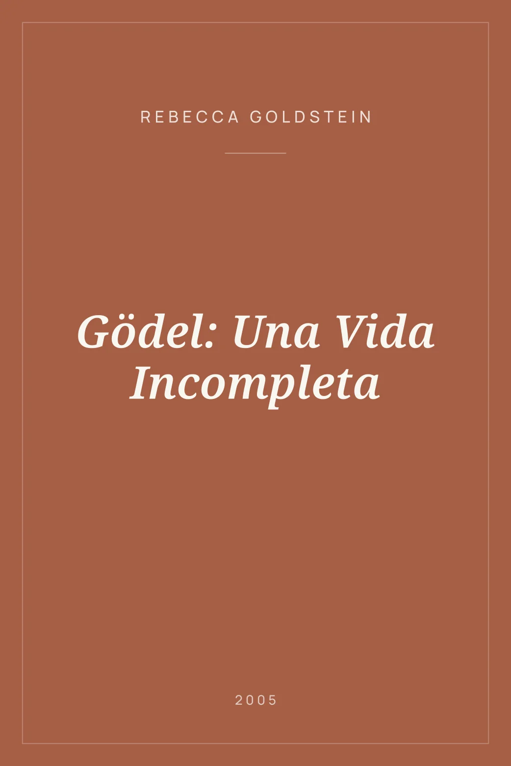 Portada de Gödel: Una Vida Incompleta