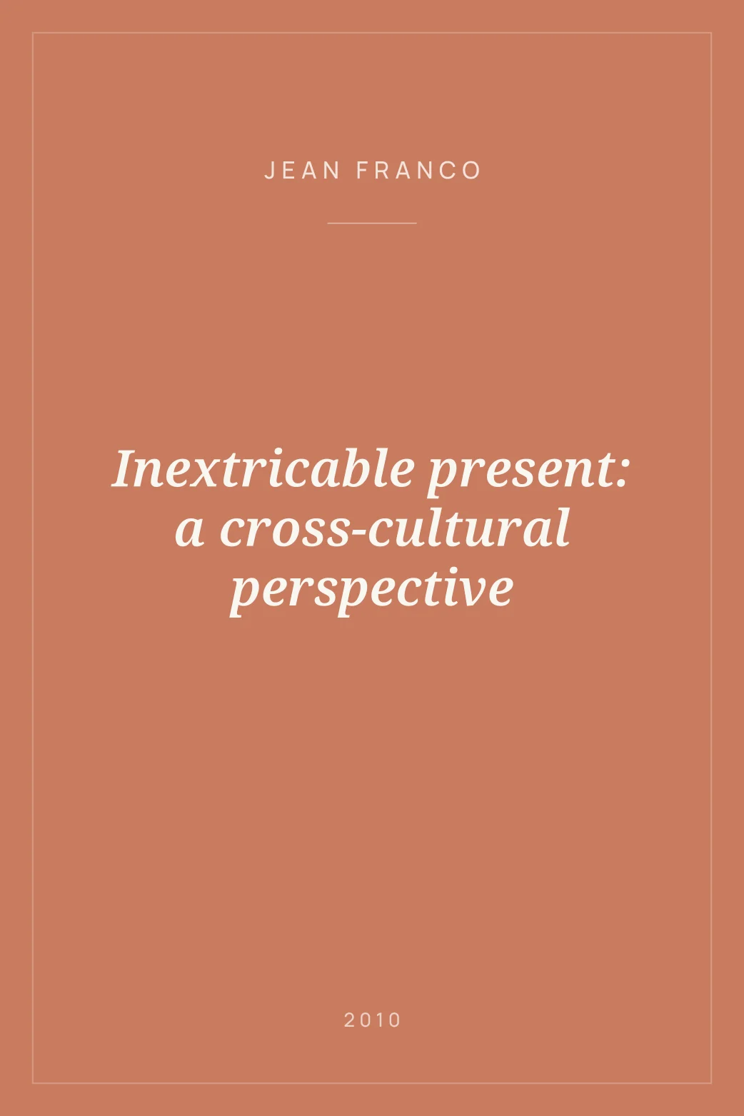 Portada de Inextricable present: a cross-cultural perspective