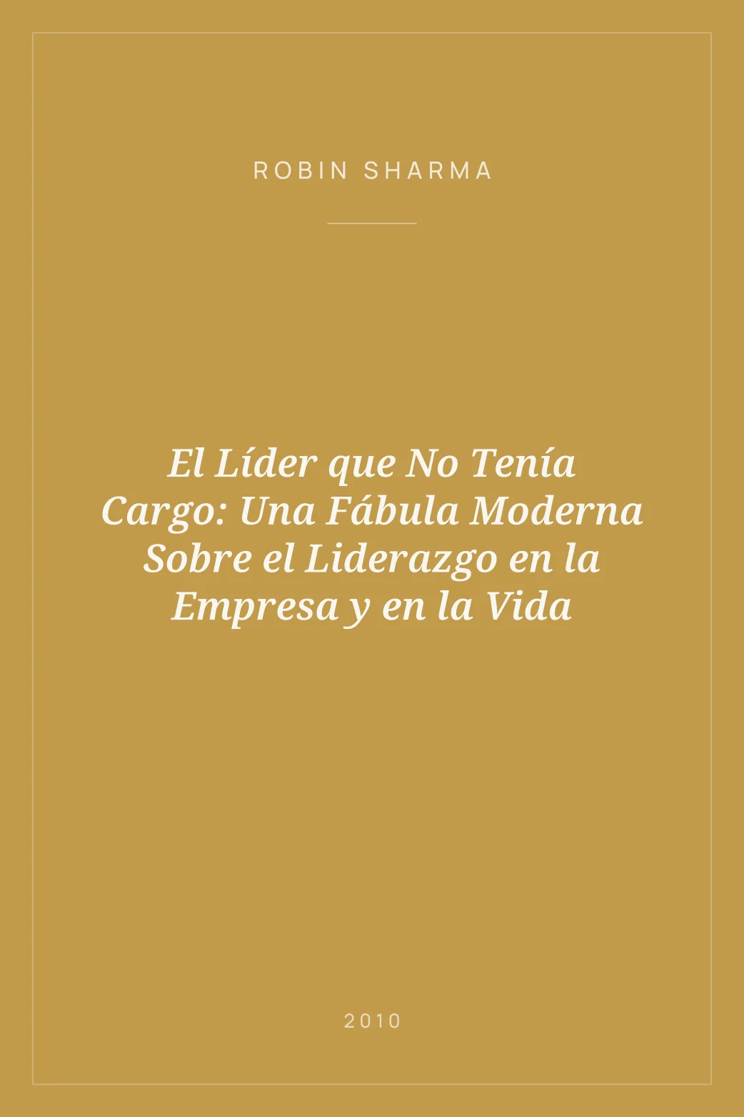 Portada de El Líder que No Tenía Cargo: Una Fábula Moderna Sobre el Liderazgo en la Empresa y en la Vida