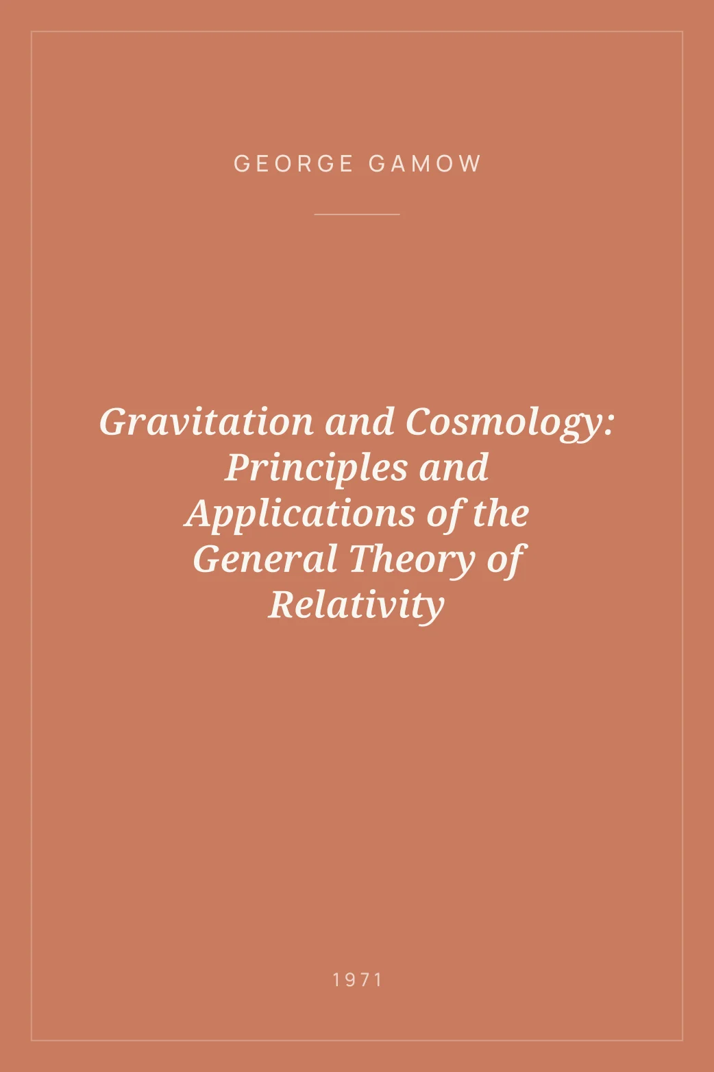 Portada de Gravitation and Cosmology: Principles and Applications of the General Theory of Relativity