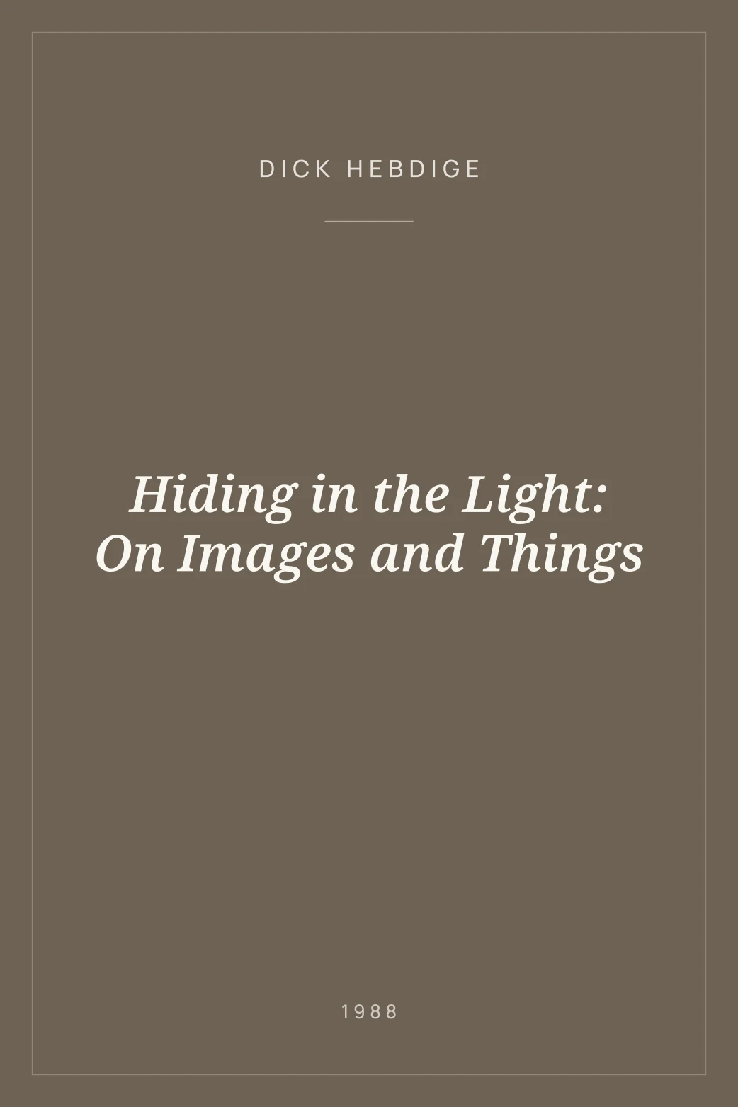 Portada de Hiding in the Light: On Images and Things