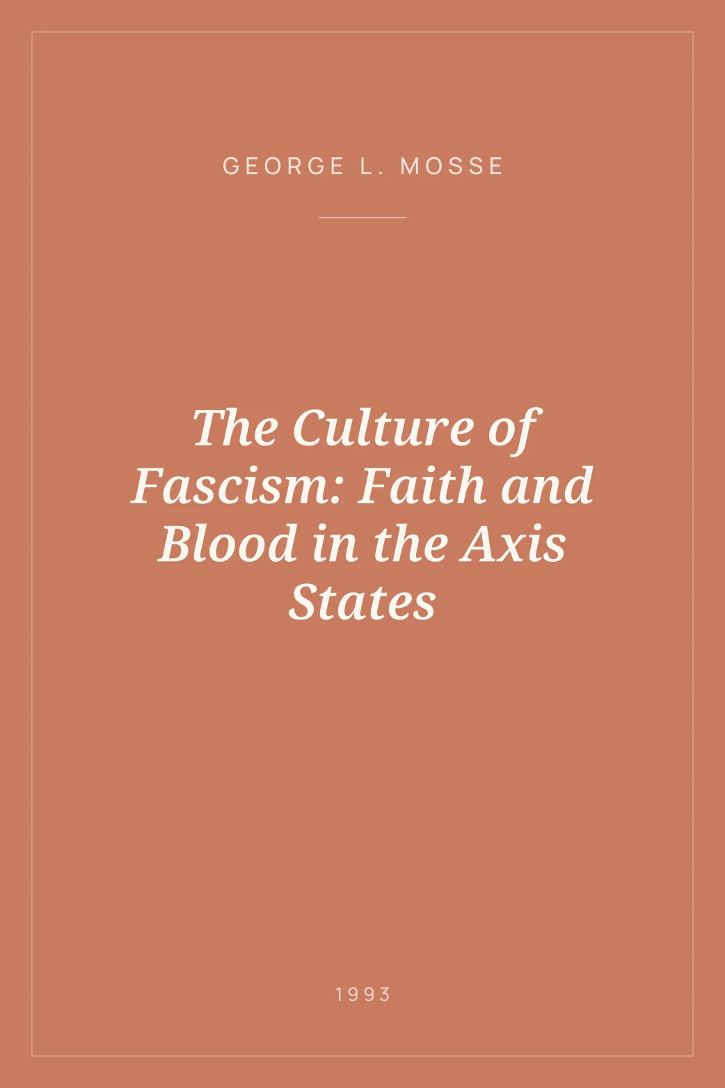 Portada de The Culture of Fascism: Faith and Blood in the Axis States