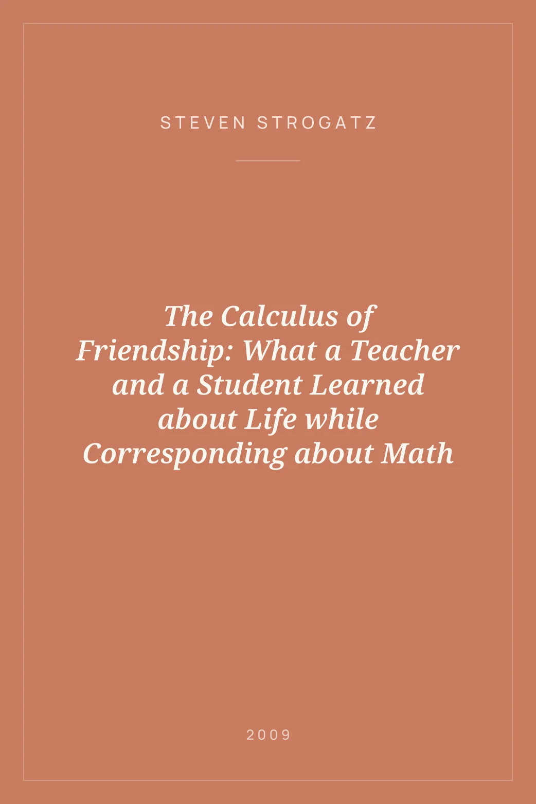 Portada de The Calculus of Friendship: What a Teacher and a Student Learned about Life while Corresponding about Math