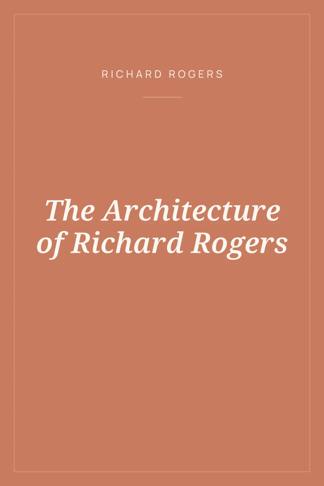 Portada de The Architecture of Richard Rogers