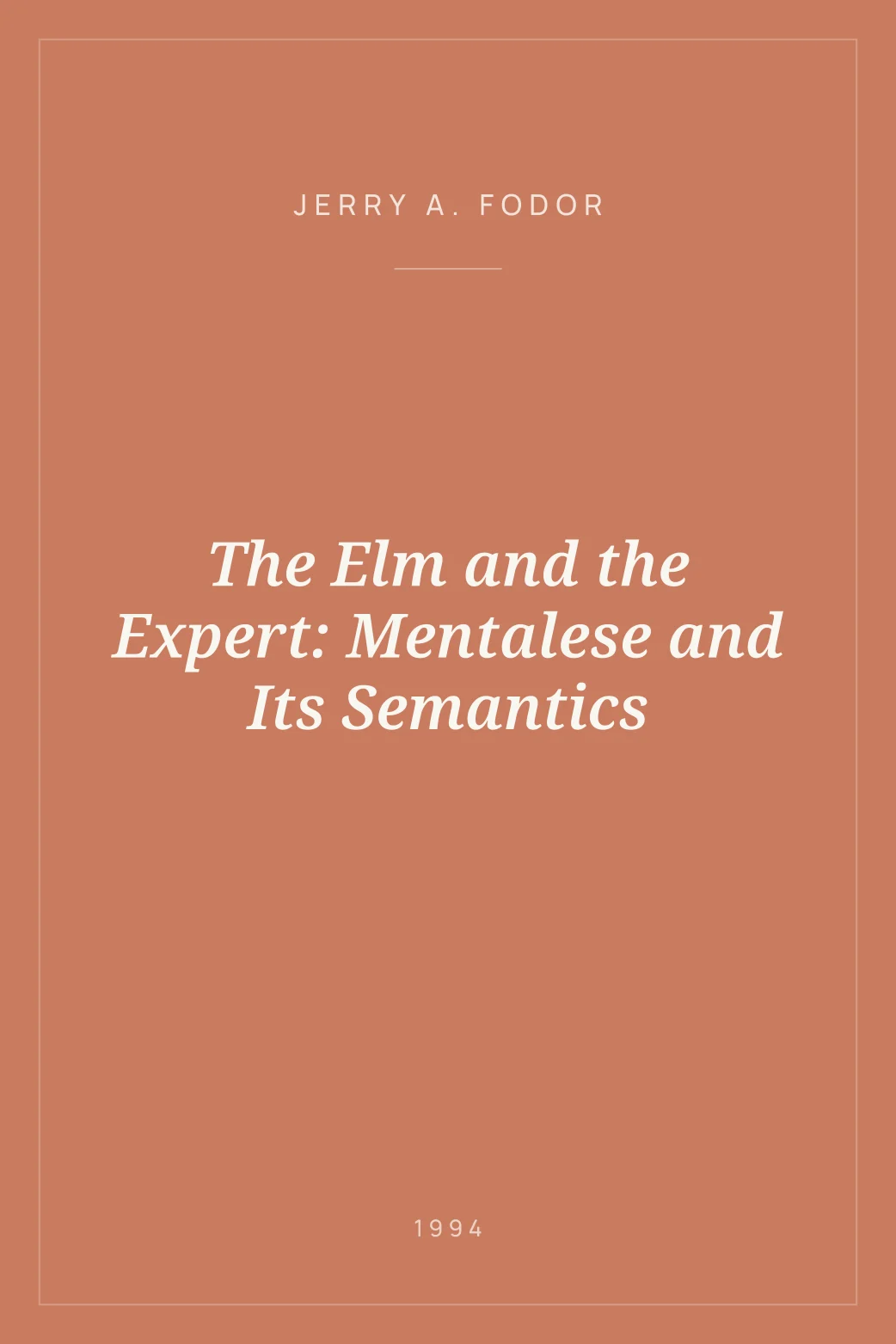 Portada de The Elm and the Expert: Mentalese and Its Semantics