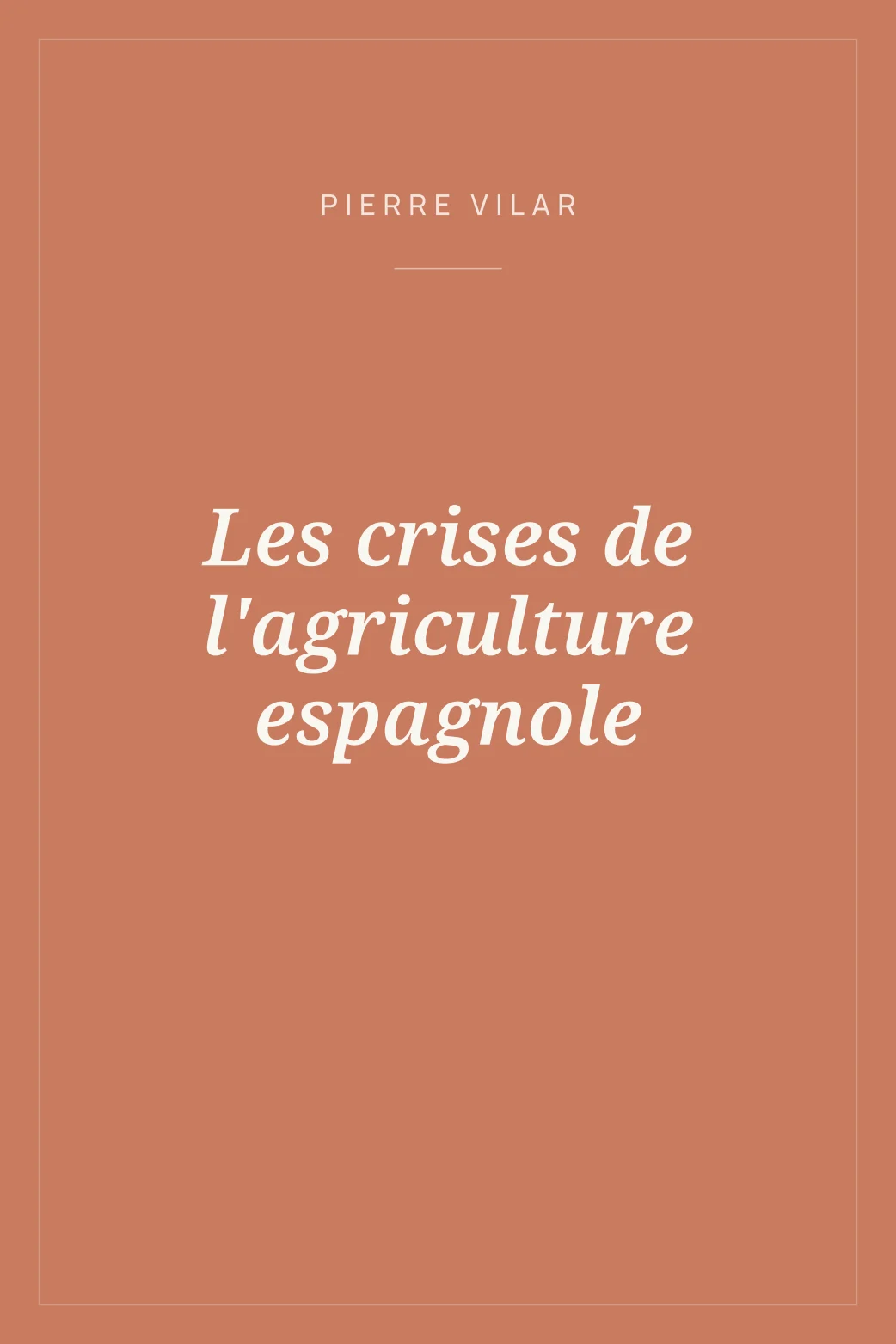 Portada de Les crises de l'agriculture espagnole