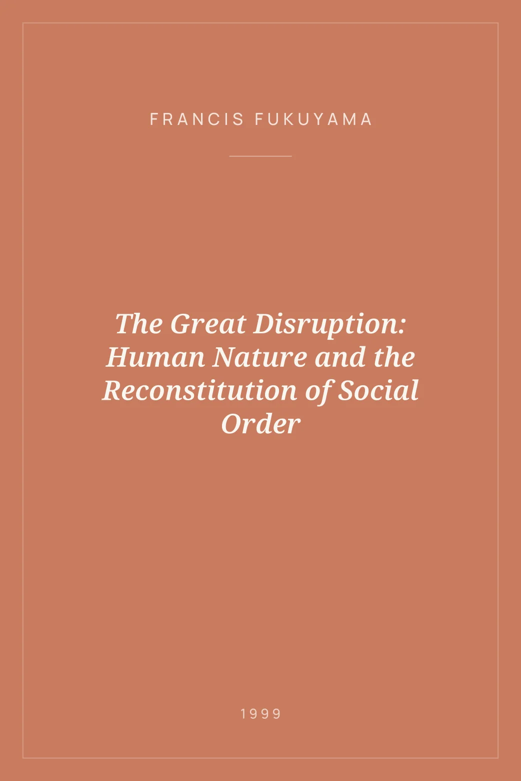Portada de The Great Disruption: Human Nature and the Reconstitution of Social Order