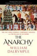 Portada de The Anarchy: The East India Company, Corporate Violence, and the Pillage of an Empire