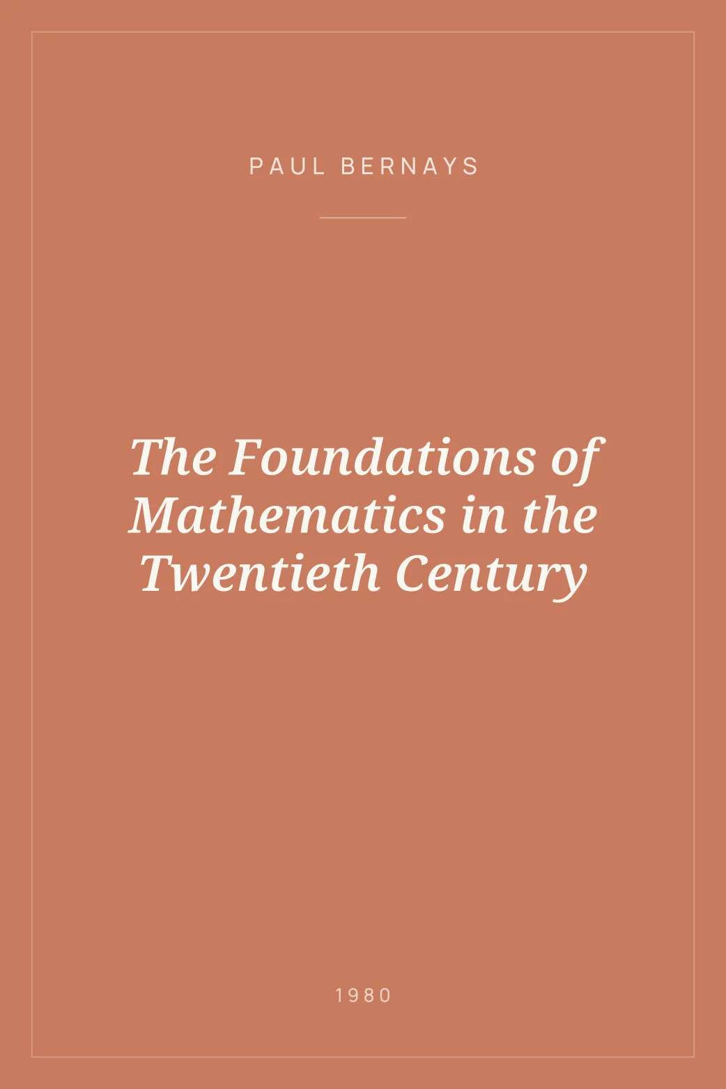 Portada de The Foundations of Mathematics in the Twentieth Century