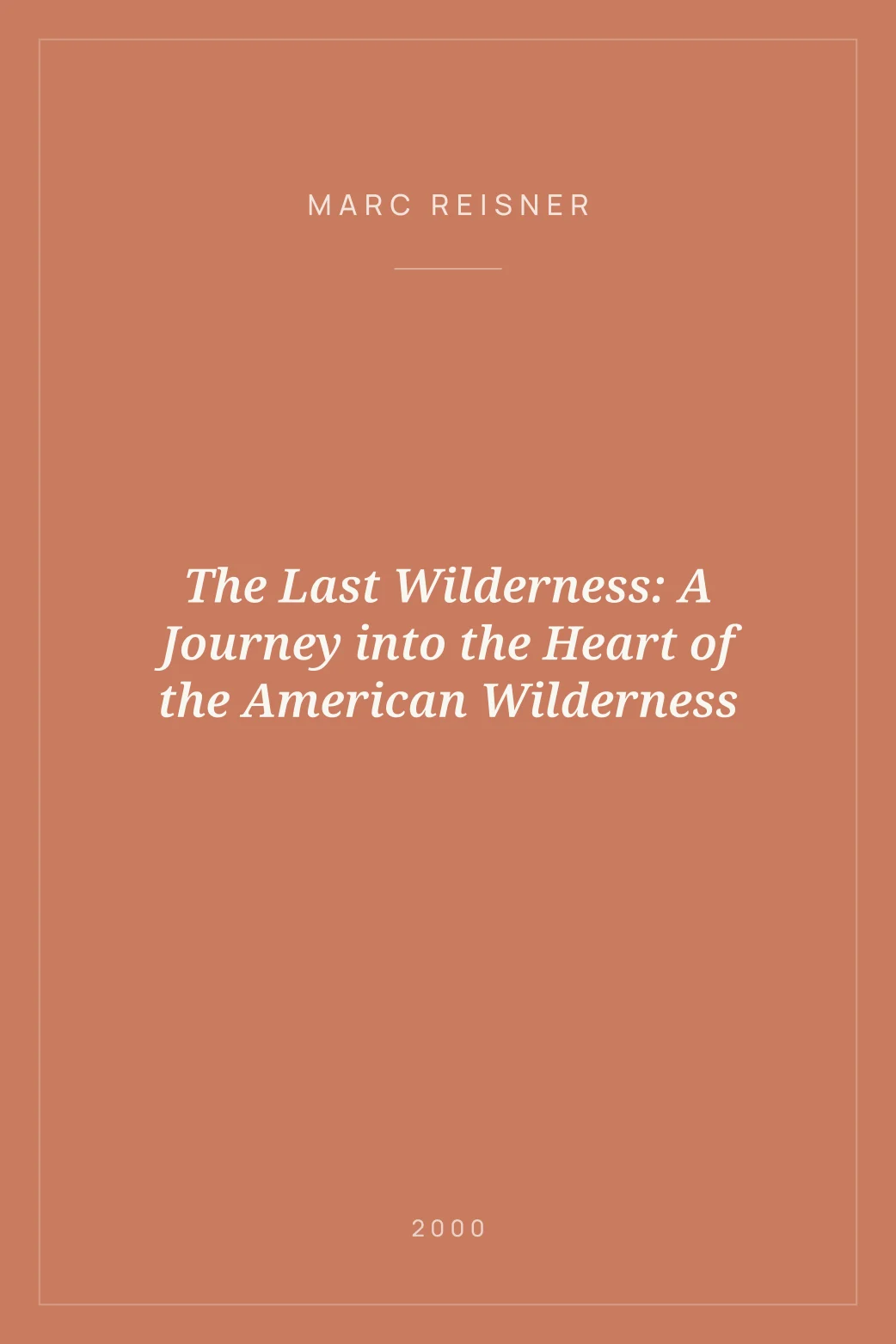 Portada de The Last Wilderness: A Journey into the Heart of the American Wilderness