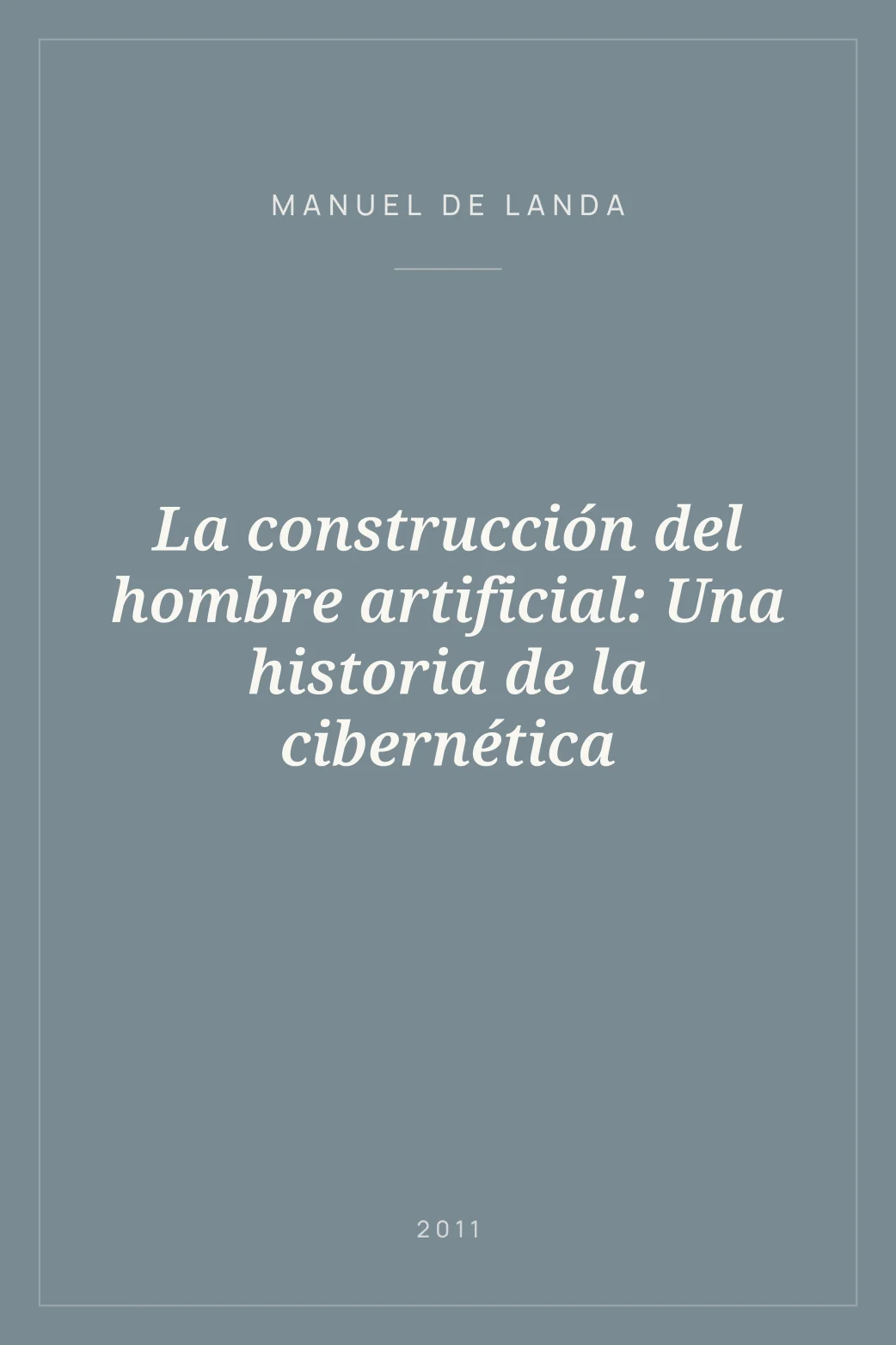 Portada de La construcción del hombre artificial: Una historia de la cibernética
