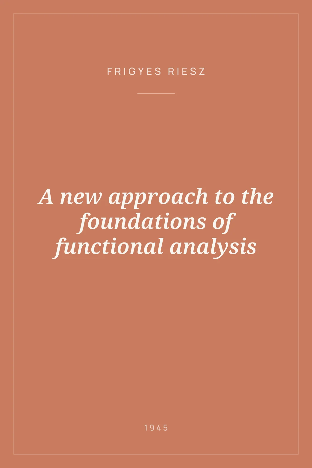 Portada de A new approach to the foundations of functional analysis