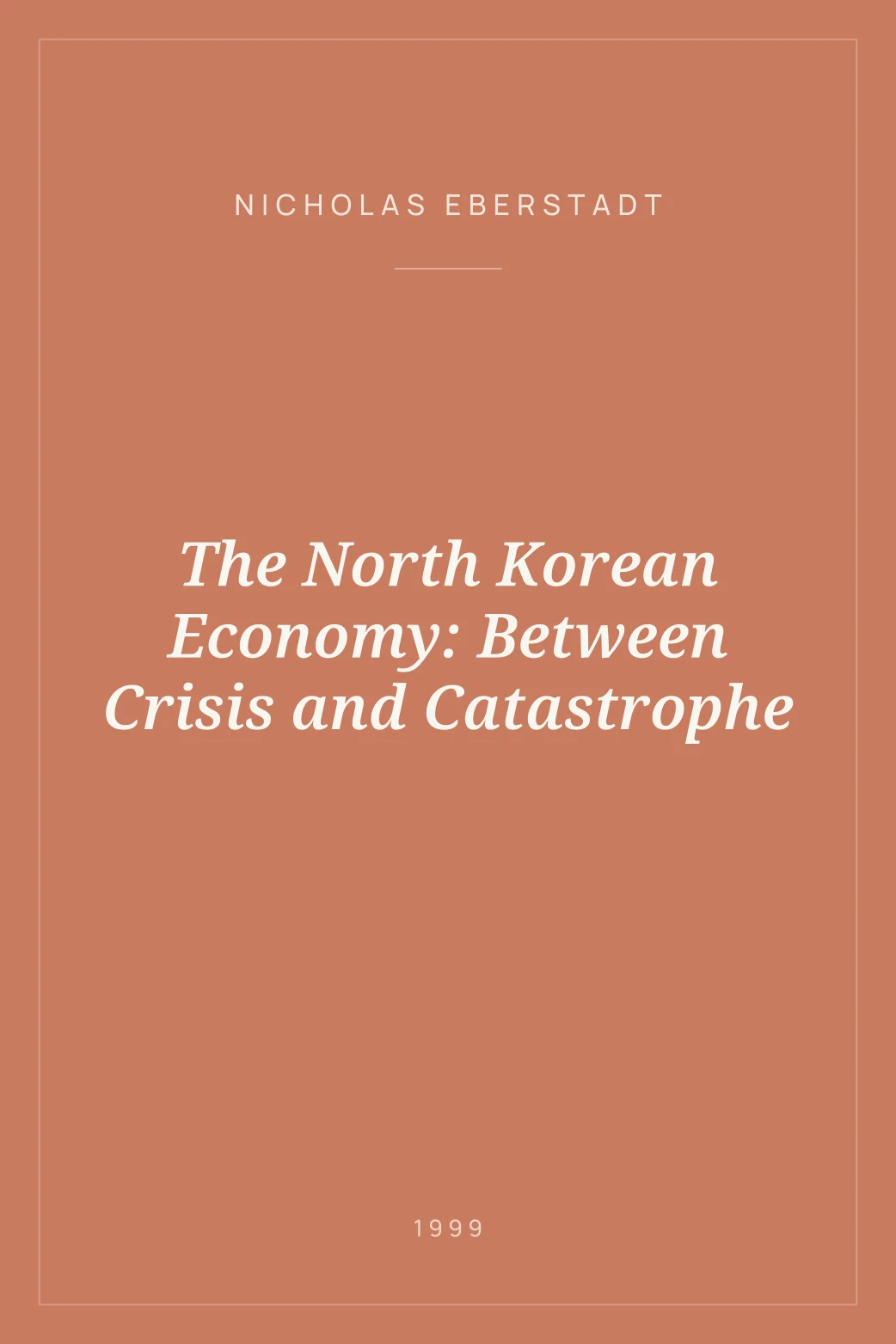 Portada de The North Korean Economy: Between Crisis and Catastrophe