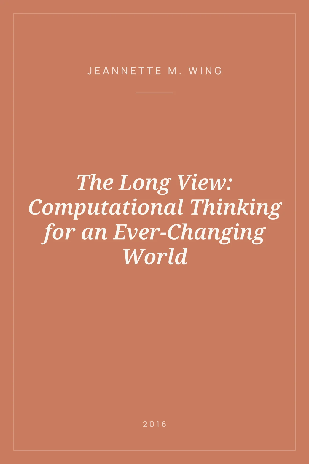 Portada de The Long View: Computational Thinking for an Ever-Changing World