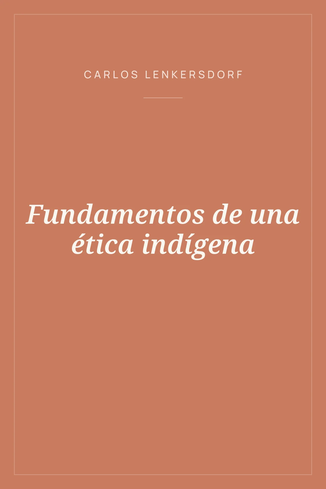 Portada de Fundamentos de una ética indígena