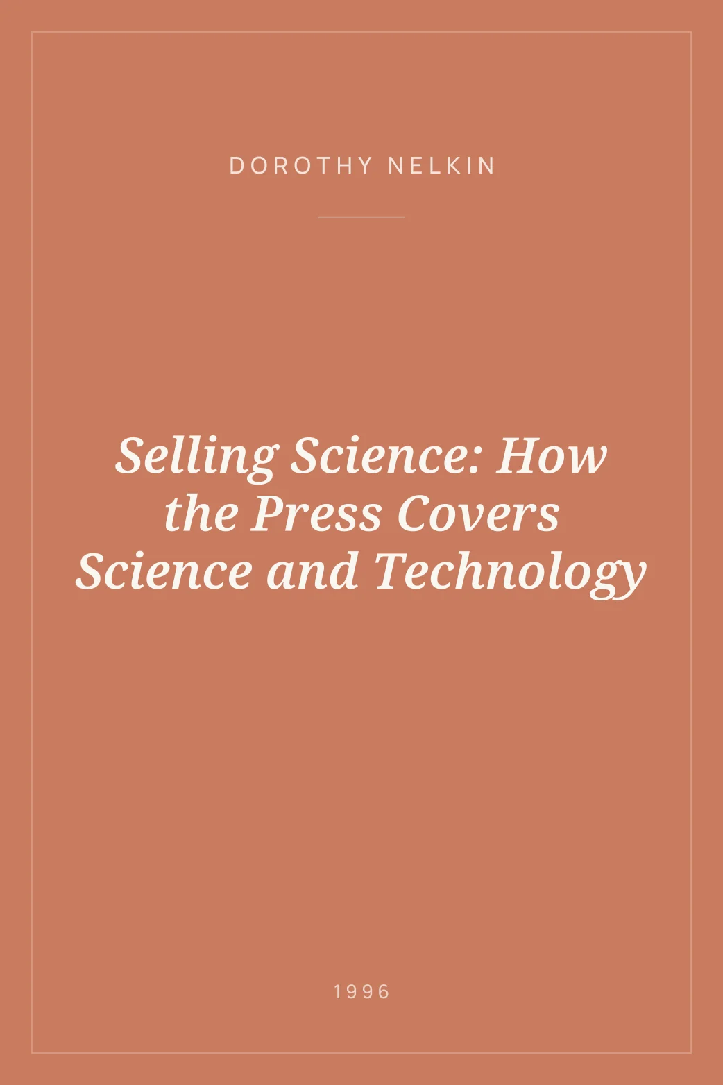 Portada de Selling Science: How the Press Covers Science and Technology