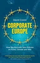 Portada de Corporate Europe: How Big Business Sets Policies on Food, Climate and War