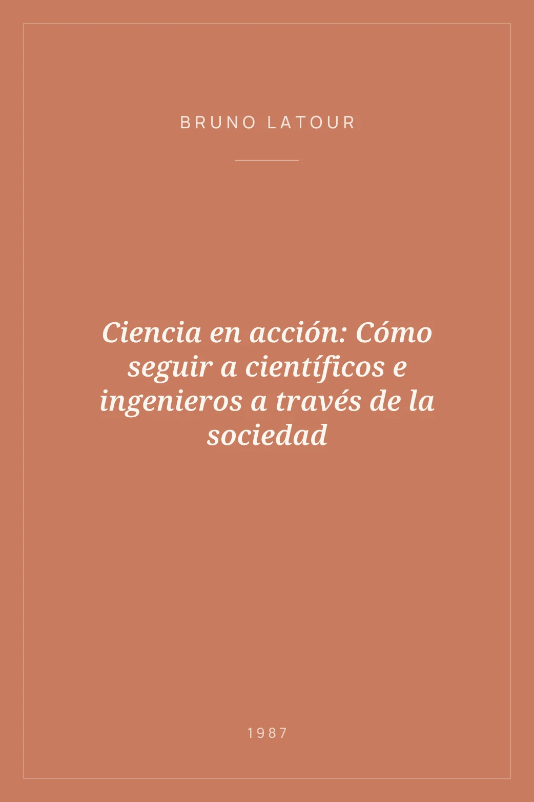 Portada de Ciencia en acción: Cómo seguir a científicos e ingenieros a través de la sociedad