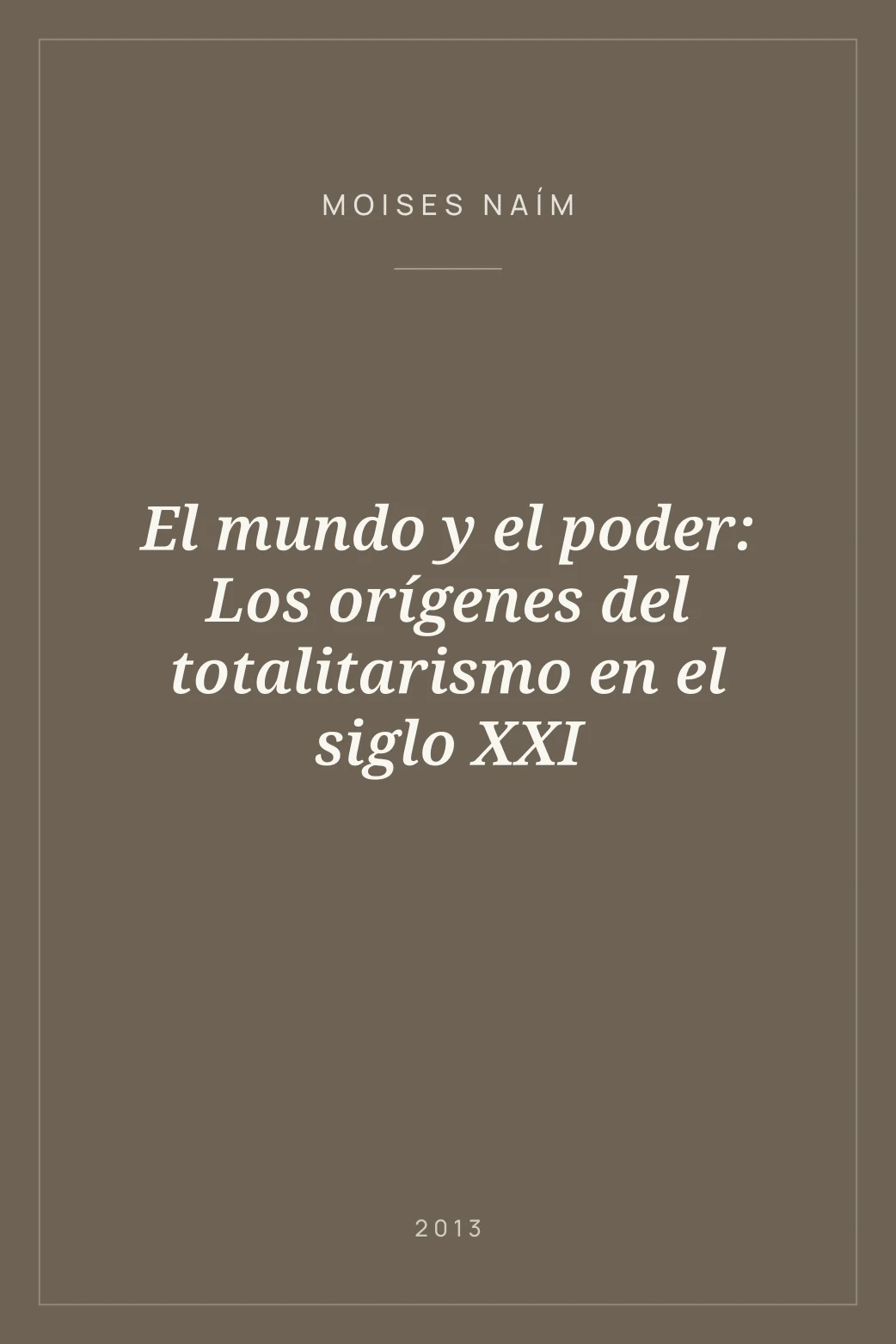 Portada de El mundo y el poder: Los orígenes del totalitarismo en el siglo XXI