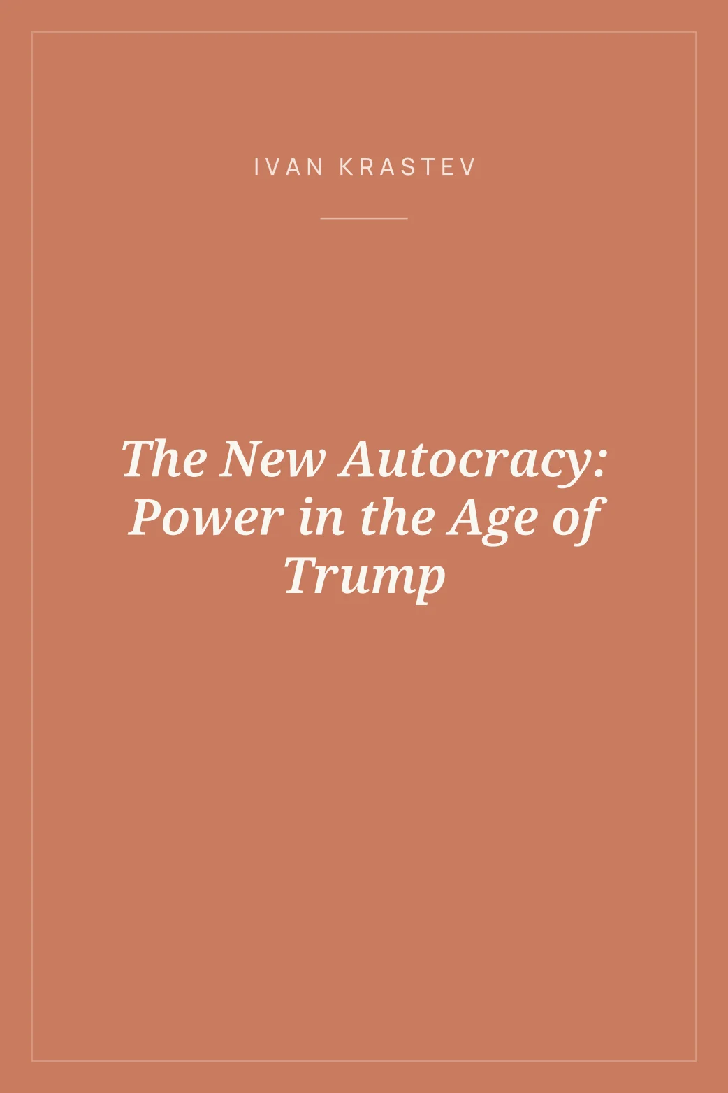 Portada de The New Autocracy: Power in the Age of Trump