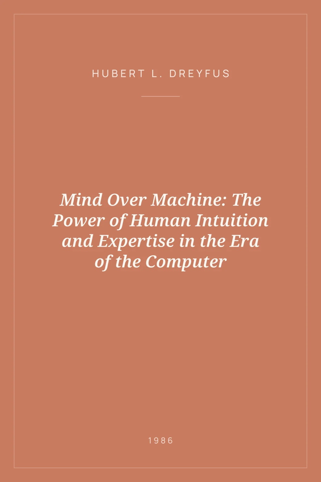 Portada de Mind Over Machine: The Power of Human Intuition and Expertise in the Era of the Computer