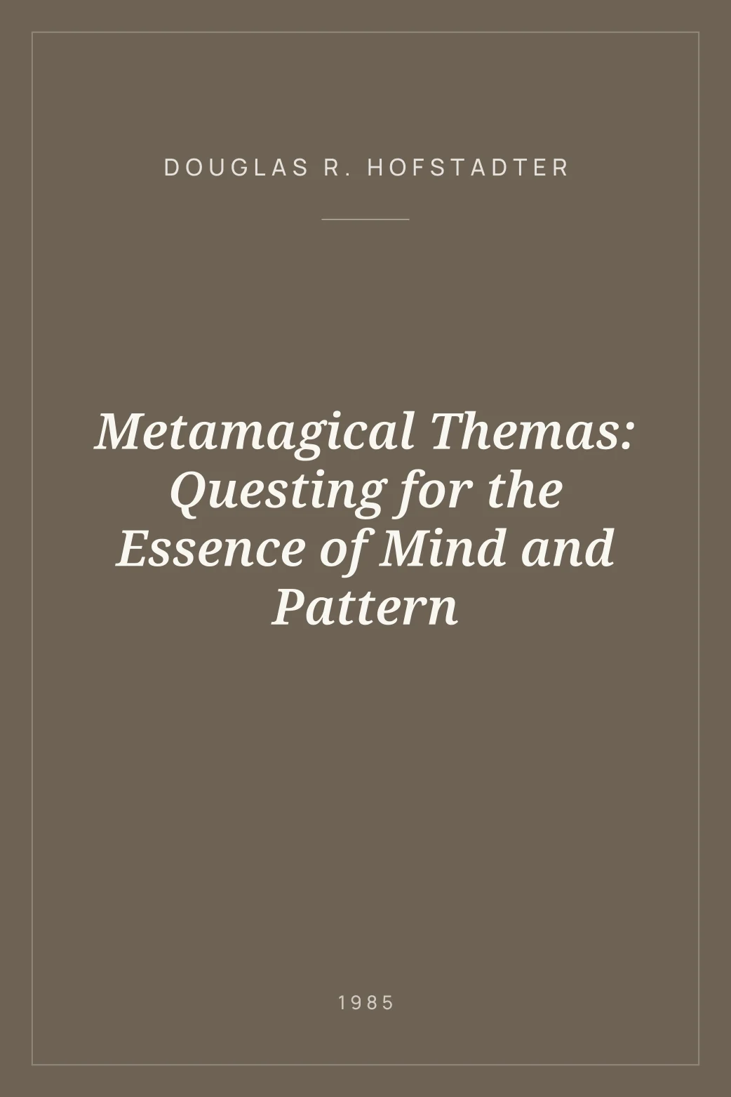 Portada de Metamagical Themas: Questing for the Essence of Mind and Pattern