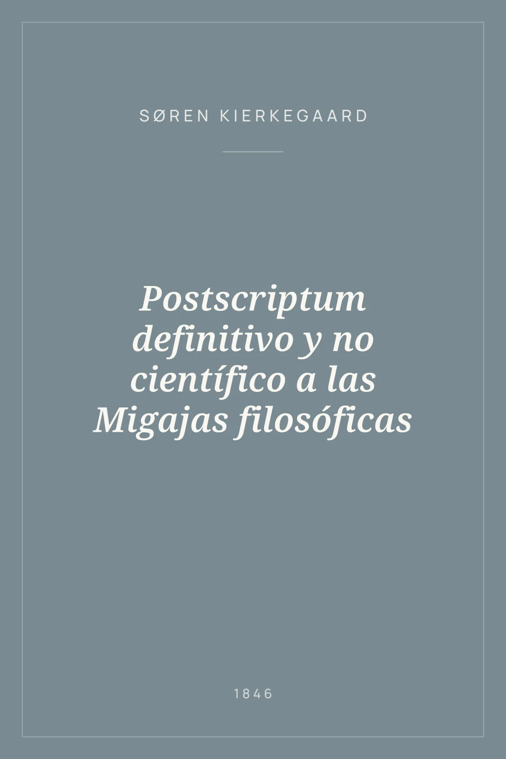Portada de Postscriptum definitivo y no científico a las Migajas filosóficas