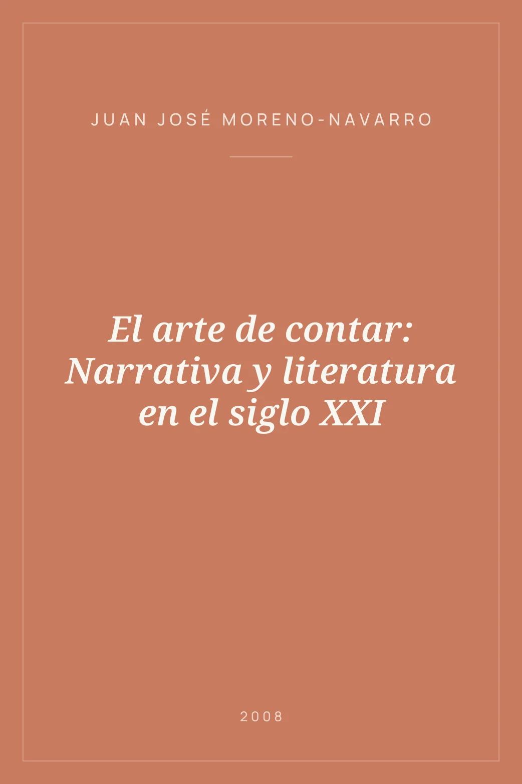 Portada de El arte de contar: Narrativa y literatura en el siglo XXI